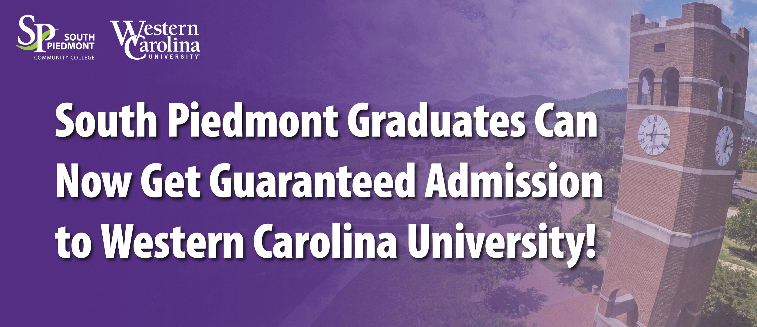 Graphic with South Piedmont Community College and Western Carolina University logos and text reading, “South Piedmont Graduates Can Now Get Guaranteed Admission to Western Carolina University!” Background shows Western Carolina University’s campus with a clock tower and mountains, overlaid with a purple gradient.