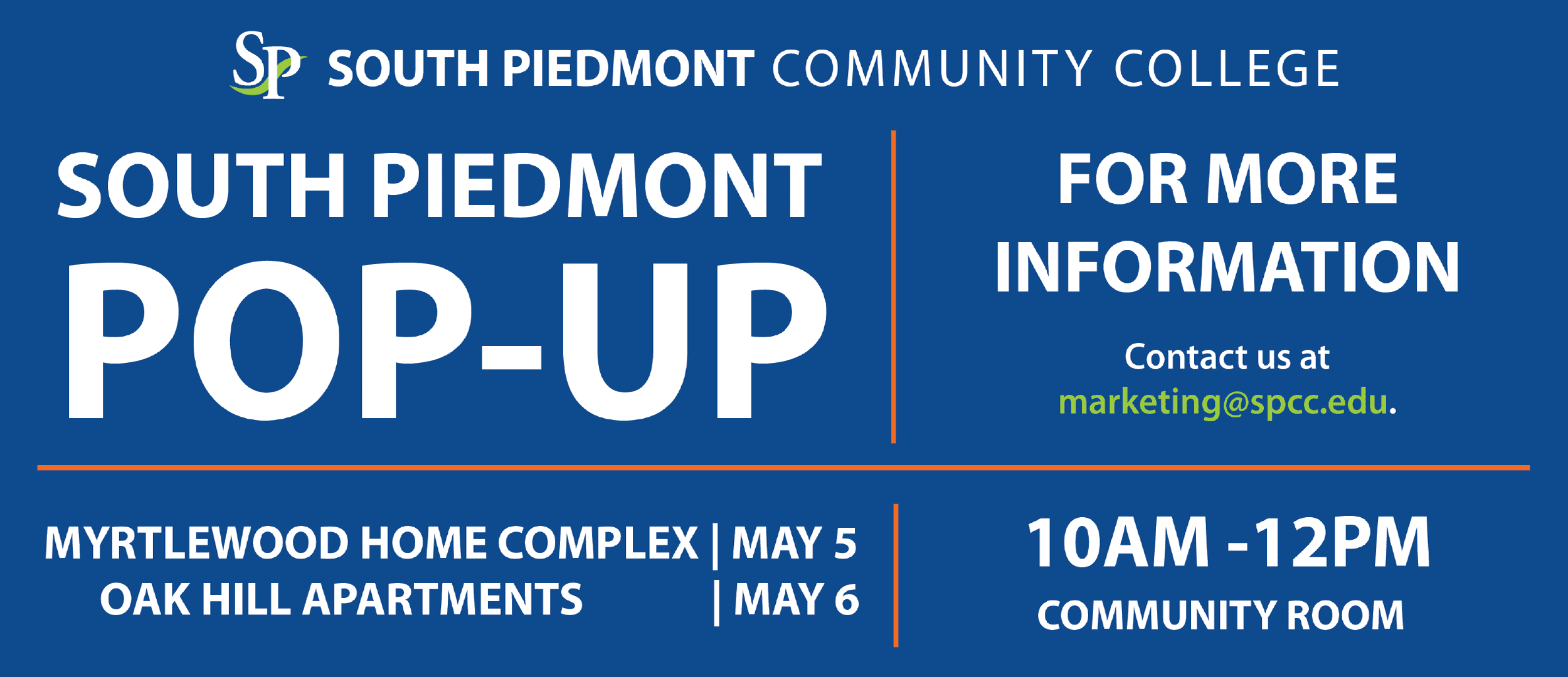 Graphic for South Piedmont Community College pop-up event. Text reads: “South Piedmont Pop-Up.” For more information, contact marketing@spcc.edu . Event details: Myrtlewood Home Complex on May 5 and Oak Hill Apartments on May 6. Time: 10 a.m. to 12 p.m. Location: Community Room.