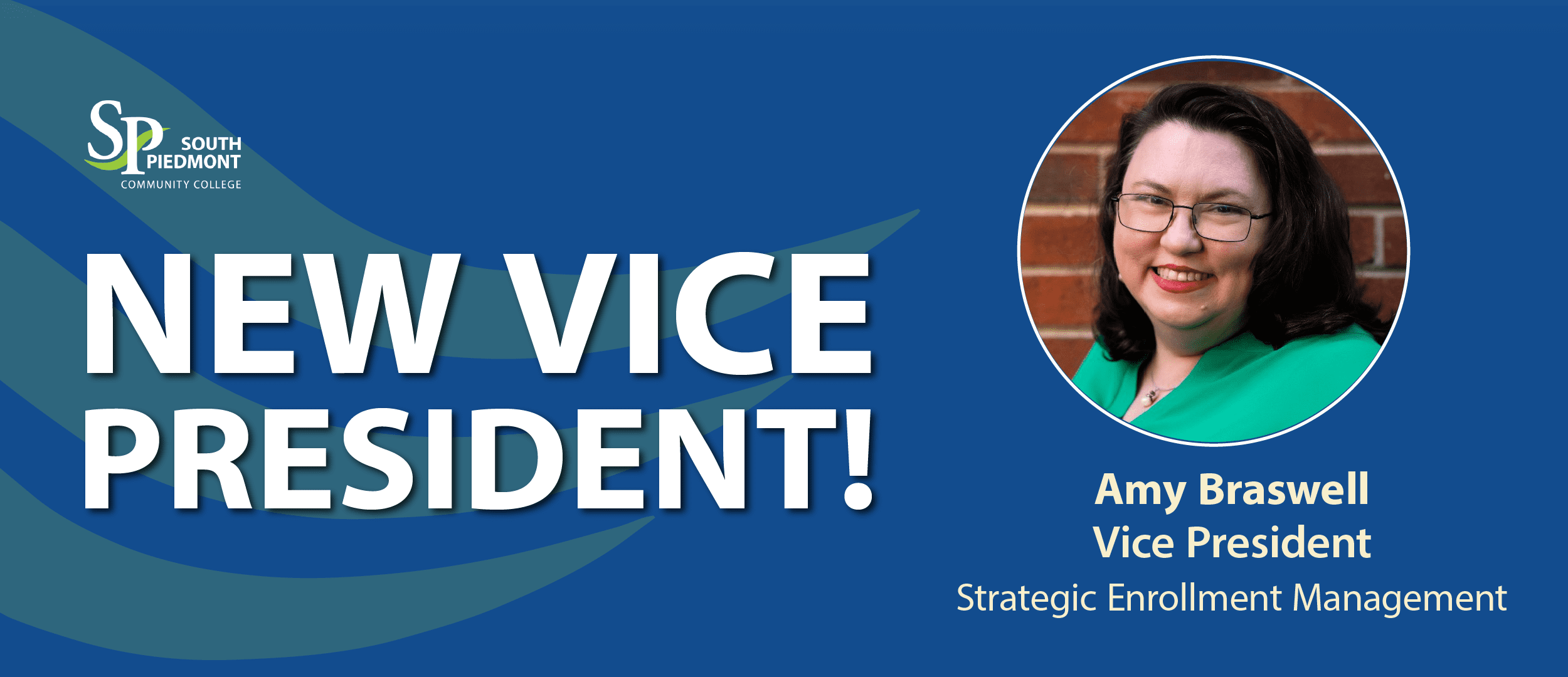 Graphic announcing South Piedmont Community College's new Vice President of Strategic Enrollment Management. The graphic features a headshot of Amy Braswell, who is smiling and wearing glasses and a green blouse, against a brick wall. Large white text reads, "New Vice President!" with the South Piedmont Community College logo in the upper left corner. Beneath the photo, the text identifies her as "Amy Braswell, Vice President, Strategic Enrollment Management."