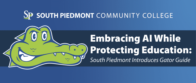 A graphic that reads: South Piedmont Community College, Embracing AI While Protecting Education; South Piedmont Introduces Gator Guide.