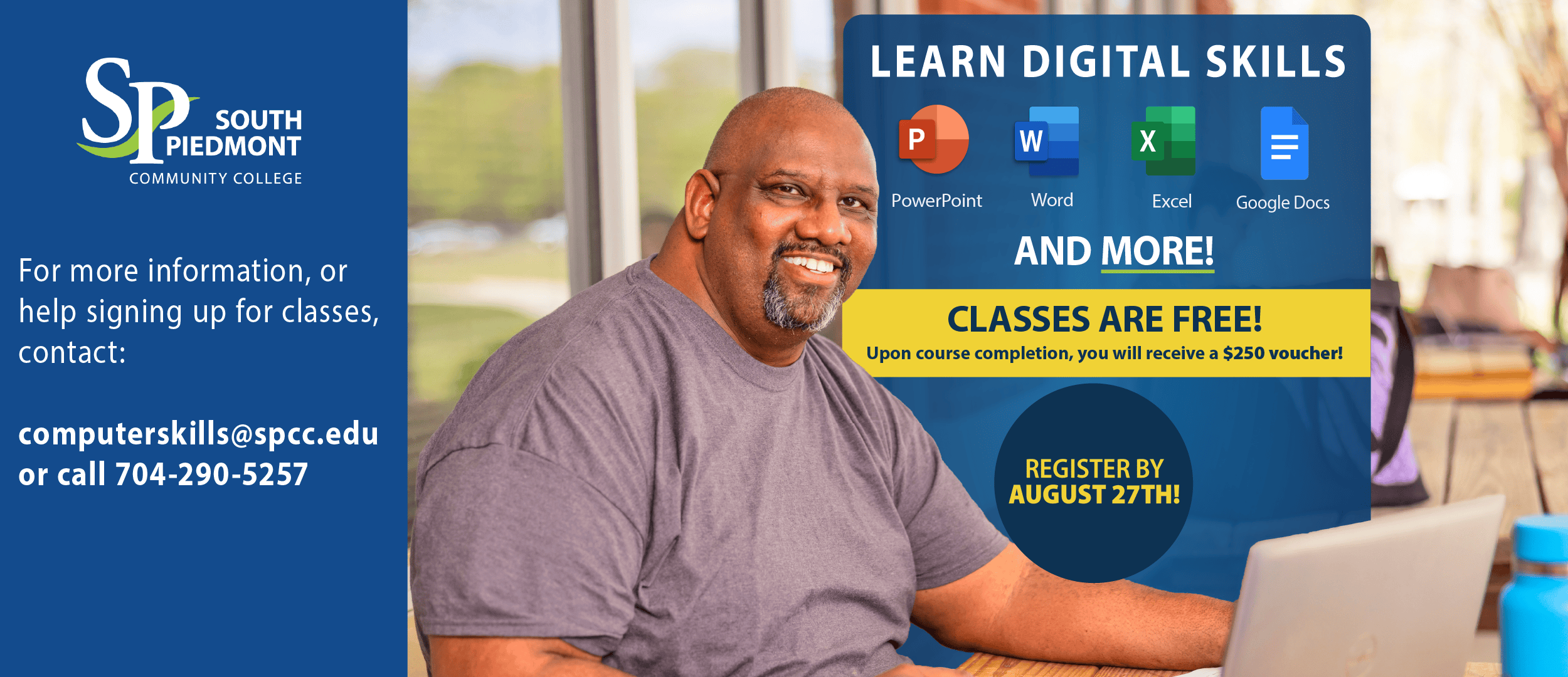 Promotional graphic for South Piedmont Community College's free Digital Literacy classes. The graphic features a smiling adult student seated at a laptop in a bright learning environment. A blue information panel highlights digital skills taught in the program, including PowerPoint, Word, Excel, Google Docs, and more. A yellow banner states that classes are free and that students who successfully complete the course will receive a $250 voucher. A circular callout reminds viewers to register by August 27. A blue sidebar on the left displays the South Piedmont logo and contact information for assistance with registration: computerskills@spcc.edu or 704-290-5257.
