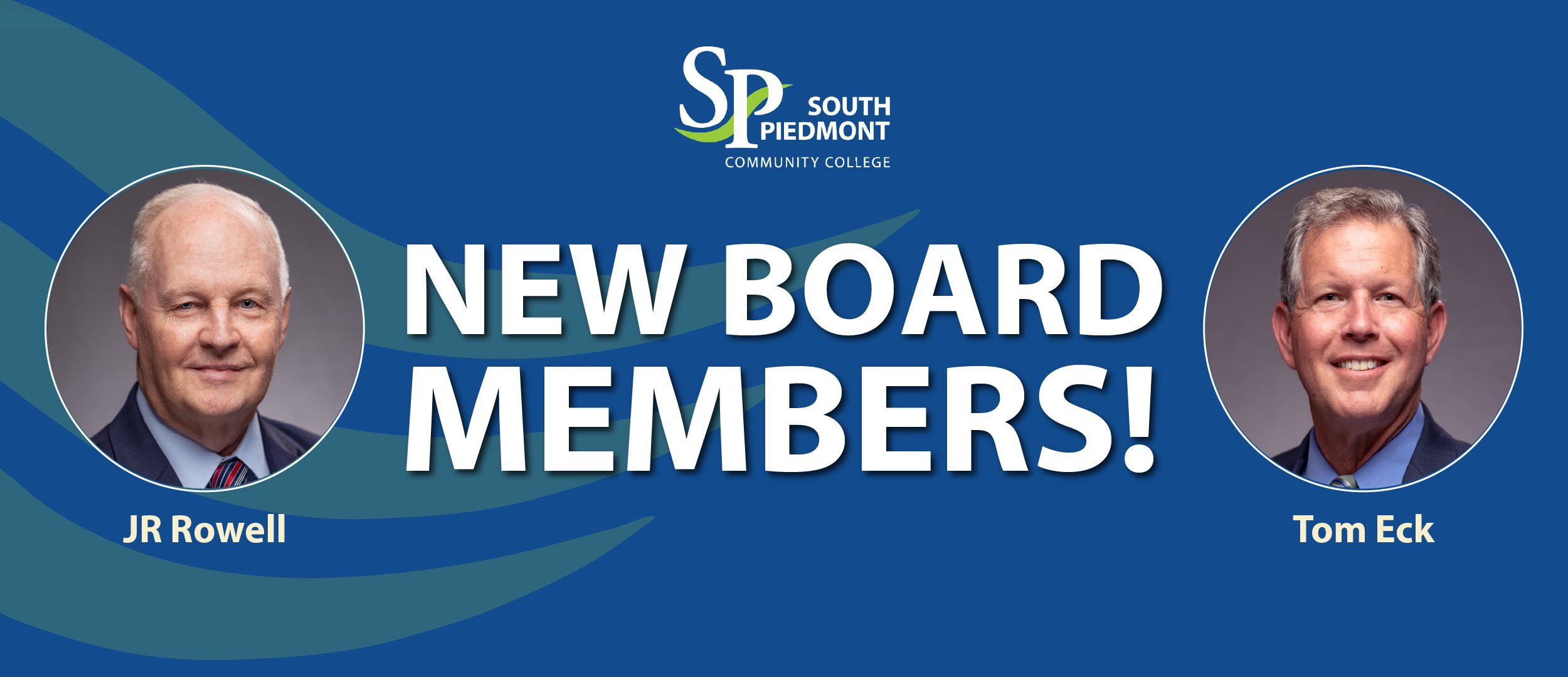 A graphic that reads New Board Members and lists the names of Tom Eck and JR Rowell, who are new to the South Piedmont Board of Trustees.