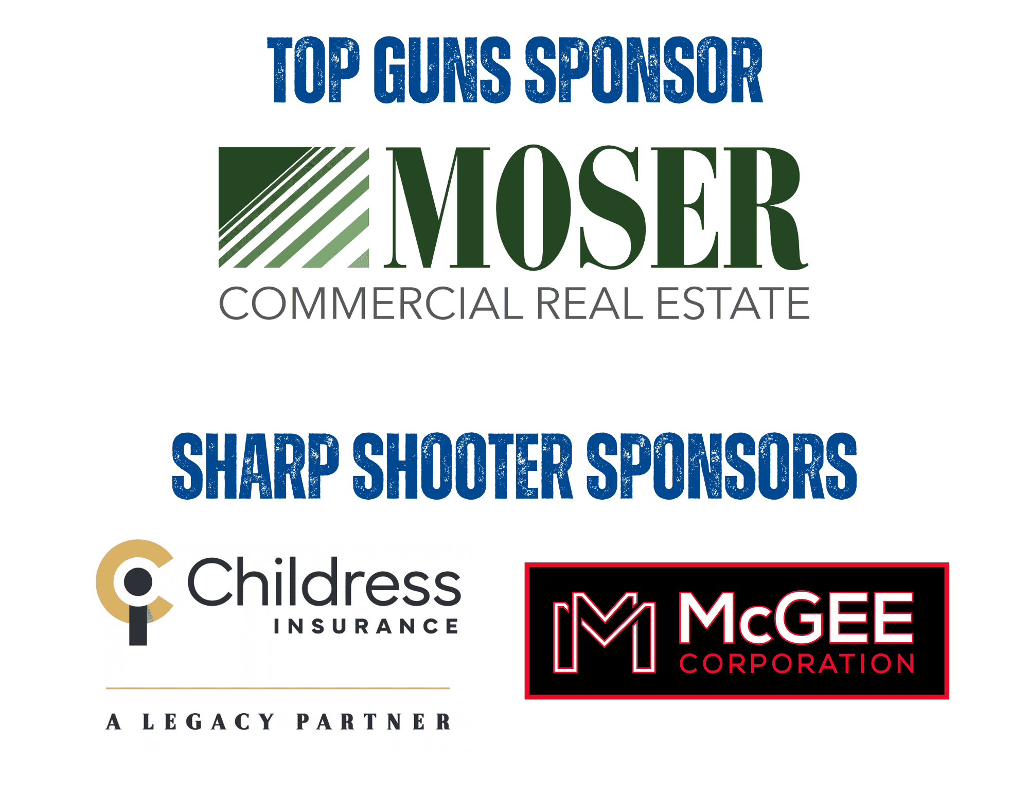 Logo of Moser Commercial Real Estate as Top Guns Sponsor. Logos of Childress Insurance and McGee Corporation as Sharp Shooter Sponsors.